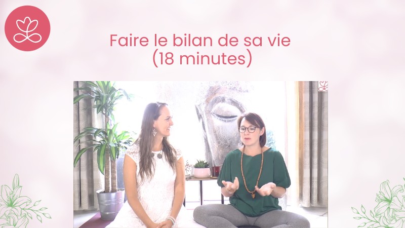 Jour 6 - Faire le bilan de sa vie (18 minutes)